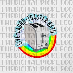 Live Laugh Toaster Bath |Bath Bomb|Dark Humour|Splish Splash|Sarcastic|Last Bath Bomb| PNG Clipart & Instant Digital download