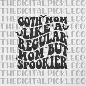 Goth Mom Like a Regular Mom But Spookier  |Goth Mom|Spooky Vibes|Spooky Mom|Bats|Spooky Season|Retro|Groovy| PNG Clipart & digital download