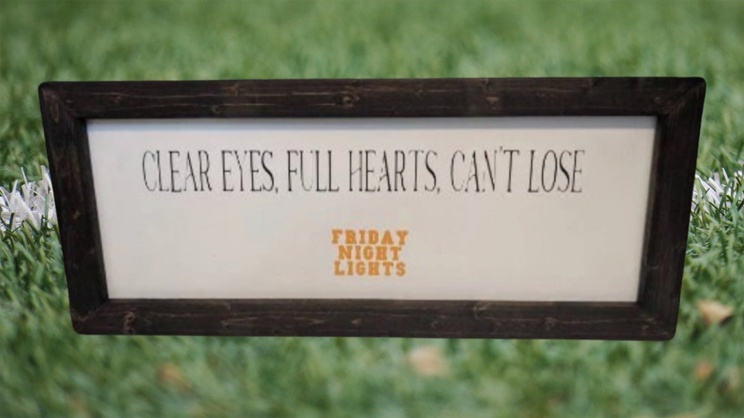Clear Eyes Full Heart Can't Lose/ Friday Night Lights Etsy
