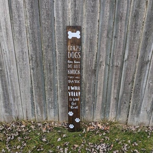 crazy dogs/ porch leaner/barking dog sign/porch decor/ pet decor/ dogs will bark/home gift/dogs sign