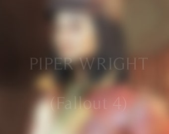 SPECIALIST: letter Inspired by Piper Wright (Fallout 4)