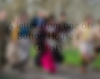 SPECIALIST: letter inspired by one of the Ghosts of Button House (BBC GHOSTS)