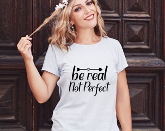 Be Real Not Perfect Svg Sé real no perfecto Instant Digital Download Damen Shirt