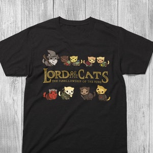 Lord Of The Cats T-Shirt, A Purrfect Gift for Rings Fans, Cat, Kittens and Animal Lovers