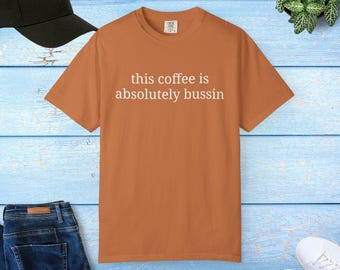 Coffee Lovers T-Shirt: Unisex Garment-Dyed 100% US Cotton Tee