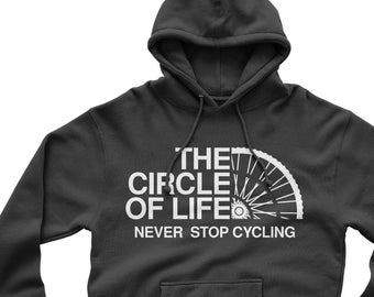 The Circle Of Life Never Stop Cycling Bike Riding Unisex Hoodie