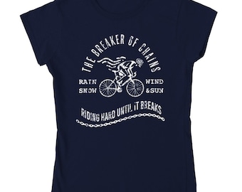 Breaker Of Chains Riding Hard Until The Bike Breaks Cycling MTB Sports Womens T-Shirt