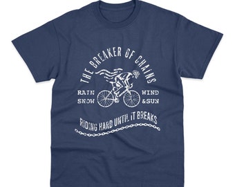 Breaker Of Chains Riding Hard Until The Bike Breaks Cycling MTB Sports T-Shirt