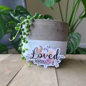 Loved Romans 5:8, 2.5&quot; Laminated Vinyl Sticker // Phone / Laptop Decal // Christian / Faith / Bible Verse / Scripture //