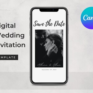 May include: A mobile phone shows a digital wedding invitation template. The invitation includes a monochrome photo of a couple, with the text "Save the Date," names, and the date. A Canva logo is in the top right corner.