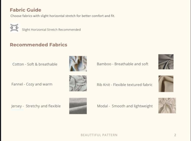 May include: A fabric guide detailing recommended materials: Cotton, Bamboo, Fannel, Rib Knit, Jersey, and Modal. Each fabric is described with its properties, including soft, breathable, cozy, flexible, stretchy, and lightweight. The guide suggests fabrics with slight horizontal stretch.