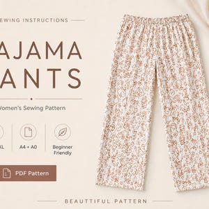 May include: White pajama trousers with a brown floral design. The image includes text that reads "PAJAMA PANTS" and "Women's Sewing Pattern". The pattern is beginner-friendly and available in sizes XS-4XL.