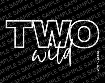 Two Wild SVG & PNG / 2nd birthday shirt SVG / birthday shirt