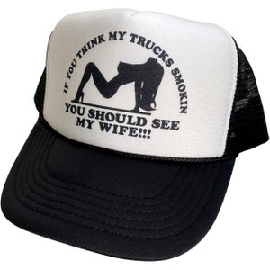 If you think my trucks smokin  | Trendy Trucker Mesh Hats | Retro Vintage Trucker Hat | Adjustable Trucker Foam Black Hats