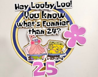 SPONGEBOB Cake Topper, What is funnier than 24, 25?, Cake Topper, Birthday Party Favors, Personalized Cake Topper, Happy Bday Cake Topper