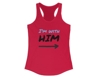 I'm with Him - Women's Ideal Racerback Tank