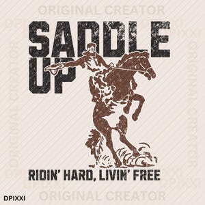 Saddle Up Ridin Hard Livin Free PNG * Cowboy Retro Rodeo Cowboy Clipart Retro Cowboy Graphics Vintage Cowboy Retro Cowboy Sublimation Horse