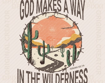 Boho PNG, Christian Sublimation Design, Wilderness Isaiah 43 Bible Verse Shirt Design, Faith DTF, Western Desert Distressed Digital Download