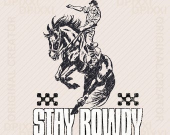 Stay Rowdy Cowboy PNG * Western Instant Digital Download | Modne wzory w stylu western, pliki PNG w stylu western, modne koszulki w formacie PNG Modne pliki PNG do pobrania