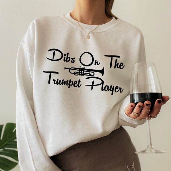 Dibs On The Trumpet Player Sweatshirt, Musician Hoodie For Women, Music Lover Shirt, Music Teacher Gift, Musician Gift, Jazz Player T, G9242