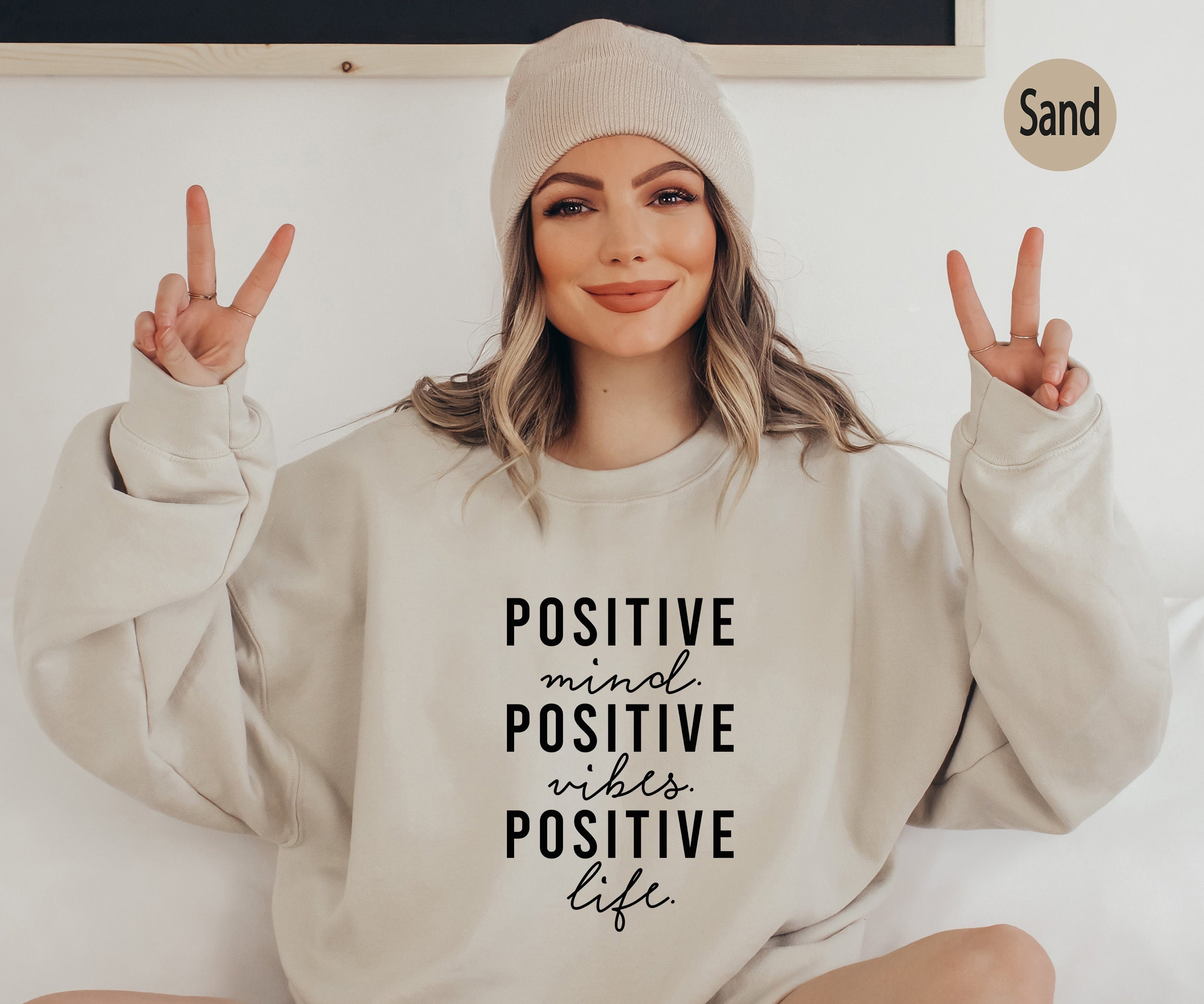 Discover Positive Mind Positive Vibes Positive Life Sweatshirt,Positive Inspirational Quotes Shirt,Positive Saying Hoodie,Positive Vibes Tee,GA5787