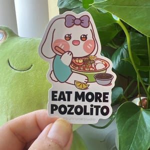 Eat More Pozolito Sticker, Foodie, Mexican Food stickers, Pozole Stickers, Laptop Stickers, Water bottle stickers, Cute Rabbit Stickers