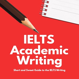 IELTS Academic Writing/Guide to IELTS Essays/IELTS Writing Task 1 & Task 2