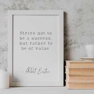 Albert Einstein Quote, Strive Not To Be A Success Be Of Value Quote Print, Wall Art Printable, Quote Print, Famous Quote, Motivational Quote