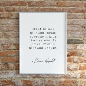 Eleanor Roosevelt Zitat, Great Minds Discuss Ideen, Zitat Druck, Wand Kunst druckbar, Zitat Druck, Berühmtes Zitat, Motivierende Zitat, Geschichte