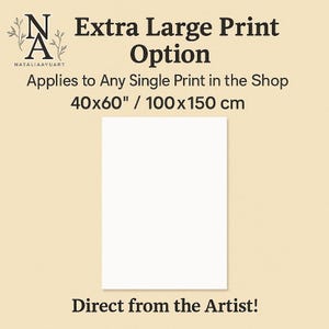 Extra Large Print Option – Applies to Any Single Print in the Shop 40x60&#39;&#39; / 100x150 cm