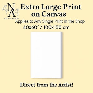 Extra Large Print on CANVAS – Applies to Any Single Print in the Shop 40x60&#39;&#39; / 100x150 cm