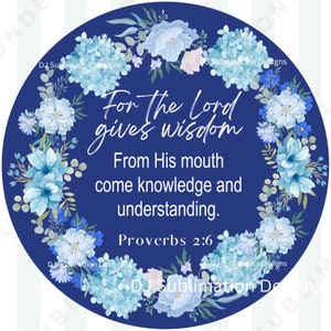 For The Lord gives Wisdom and knowledge png/For the Lord gives Wisdom digital file png/Proverbs 2 verse 6/Proverbs 2:6/Lord gives wisdom png