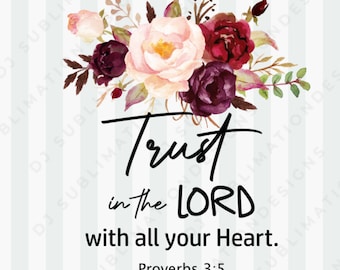 Trust in the Lord png/Trust in the Lord with all your heart png Datei/Trust in the Lord Sprüche 3:5 png/Digital download Trust in the Lord