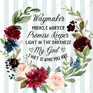 Way maker, miracle worker, promise keeper Light in the darkness My God, that is who You are Png file/Way maker, miracle worker png file