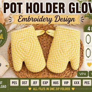 May include: Yellow gingham pot holder gloves with heart quilting, an embroidery design. The image includes text that says "ITH POT HOLDER GLOVES Embroidery Design" and "STEP-BY-STEP TUTORIAL Included!" and "ITH - No Sewing Needed!" and "4 HOOP SIZES".