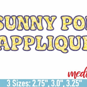 May include: The words "SUNNY POP APPLIQUE" in yellow with a blue outline, medium size, are displayed on a white background. Below, the text "3 Sizes: 2.75", 3.0", 3.25"" is on a blue background. The word "medium" is in red.