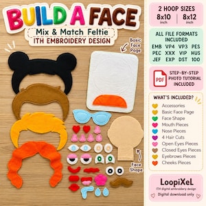 May include: Build A Face Mix & Match Feltie ITH embroidery design set includes four hair styles, a basic face page, and various facial features like eyes, noses, mouths, and glasses. Includes 8x10 and 8x12 inch hoop sizes and PDF tutorial.