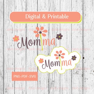 Momma SVG, Momlife, Mother PNG, Mother&#39;s Day printable, digital download, Clipart