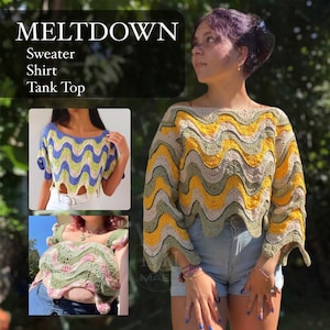 May include: A crochet pattern called "Meltdown" for a sweater, shirt, and tank top. The pattern features a wavy design in yellow, green, and blue.