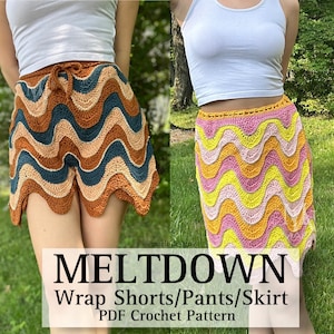 May include: Two crochet garments: a pair of shorts and a skirt. The shorts feature a wavy pattern in brown, teal, and beige. The skirt has a similar design in yellow, pink, and orange. The text "MELTDOWN Wrap Shorts/Pants/Skirt PDF Crochet Pattern" is visible.