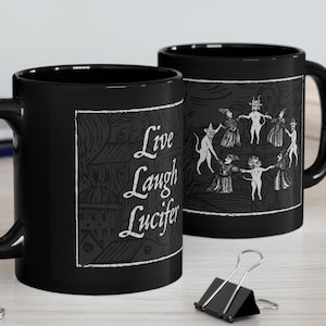 Live Laugh Lucifer Coffee Mug, Witches Sabbath Mug, Black 11oz Mug, Horror Houseware, Witchcraft Mug, Satanic Coffee Mug, Gothic Mug