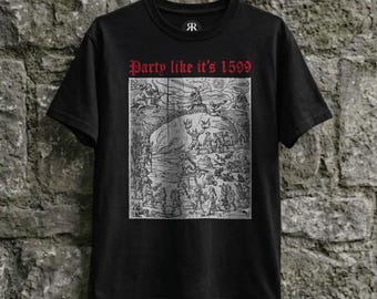 Party like it's 1599 Shirt, Witches Sabbath, Walpurgis Night