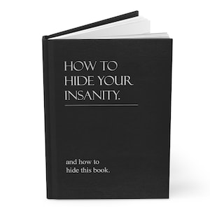 How to Hide Your Insanity Hardcover Journal, Fake Self Help Book, Funny ...