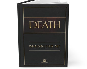 Könnte beinhalten: Ein schwarzes Buch mit dem Titel "DEATH" und dem Untertitel "WHAT'S IN IT FOR ME?" in goldenen Buchstaben. Das Buch hat einen goldenen Kreis mit einem Wellenmuster unten.