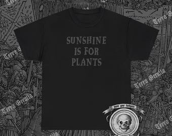 Sunshine is for Plants Shirt