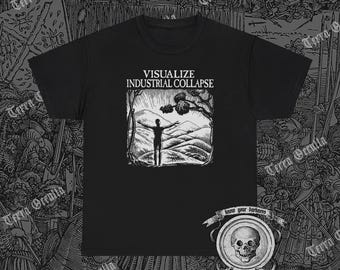 Visualize Industrial Collapse, Anarchy T-Shirt, Counterculture Shirt, Class War Shirt, Eat the Rich Shirt, Anti Consumerism, Anti Corporate