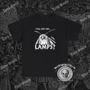 Send Lamps - Funny Moth Lamp Meme Tshirt Send Lamps - Funny Moth Lamp Meme Tshirt