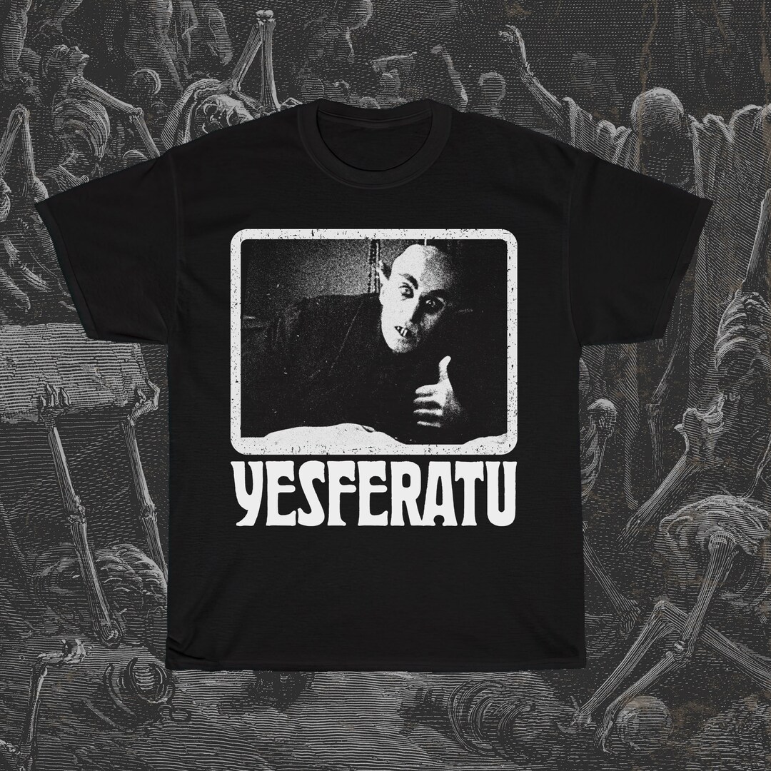 Yesferatu Tshirt Nosferatu Tshirt Count Dracula Shirt Etsy