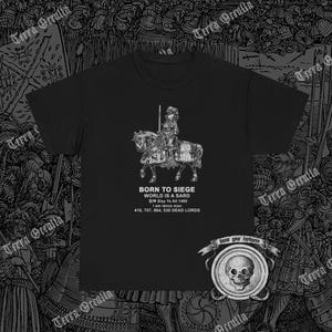 Born to Siege Shirt, Medieval Knight, Crusader, Middle Ages