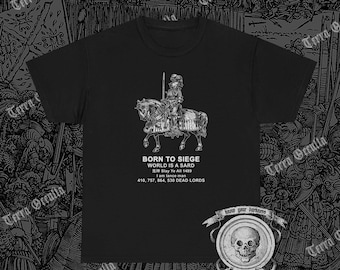 Born to Siege Shirt, Medieval Knight, Crusader, Middle Ages